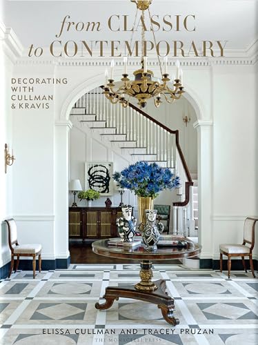 From Classic to Contemporary: Decorating with Cullman & Kravis von The Monacelli Press