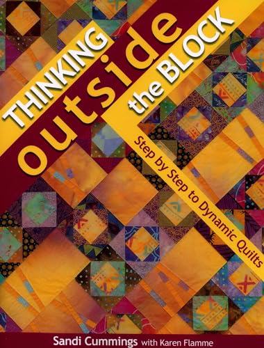 Thinking Outside the Block- Print on Demand Edition: Step by Step to Dynamic Quilts von C&T Publishing