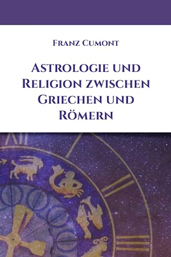 Astrologie und Religion zwischen Griechen und Römern