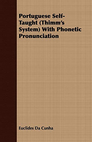 Portuguese Self-Taught (Thimm's System) With Phonetic Pronunciation von Waldo Specthrie Press