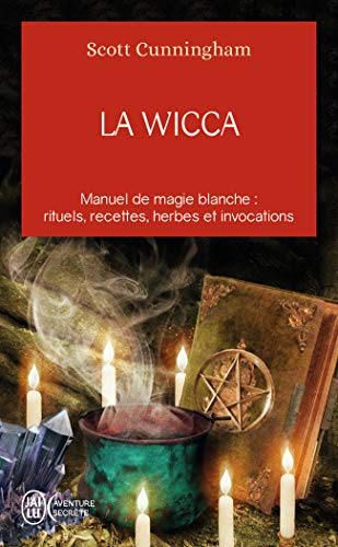 La Wicca: Guide de pratique individuelle von J'AI LU