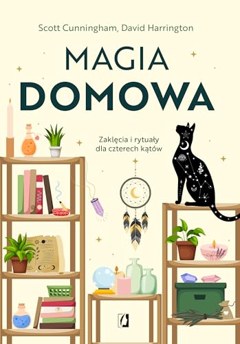 Magia domowa: Zaklęcia i rytuały dla czterech kątów von Wydawnictwo Kobiece