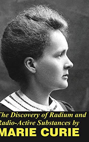 The Discovery of Radium and Radio Active Substances von Blurb