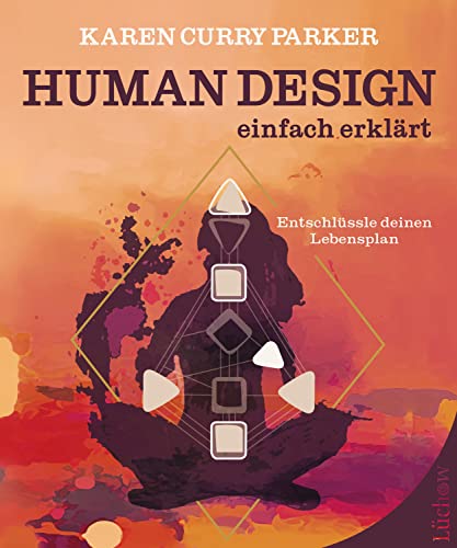 Human Design - einfach erklärt: Entschlüssle deinen Lebensplan von Kamphausen / Lüchow Verlag