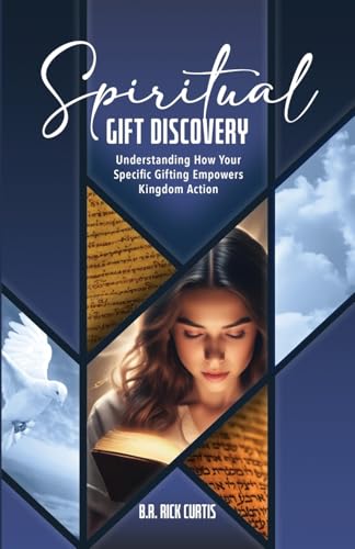 Spiritual Gift Discovery: Understanding How Your Specific Gifting Empowers Kingdom Action von Lulu.com