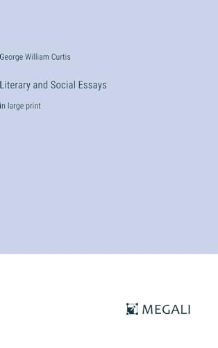 Literary and Social Essays: in large print von Megali Verlag