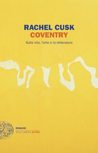Coventry. Sulla vita, l'arte e la letteratura (Einaudi. Stile libero extra) von Einaudi
