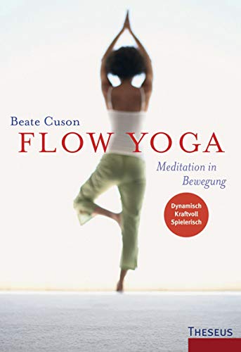 Flow Yoga: Meditation in Bewegung von Theseus Verlag