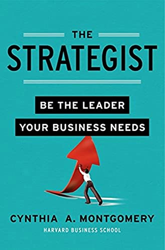 The Strategist: Be the Leader Your Business Needs von Business