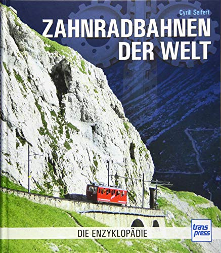Zahnradbahnen der Welt: Die Enzyklopädie von Motorbuch Verlag
