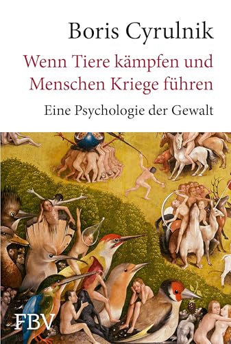 Wenn Tiere kämpfen und Menschen Kriege führen: Eine Psychologie der Gewalt. Bestseller aus Frankreich: Der international anerkannte Resilienz-Experte über den Ursprung der Aggression von Finanzbuch Verlag