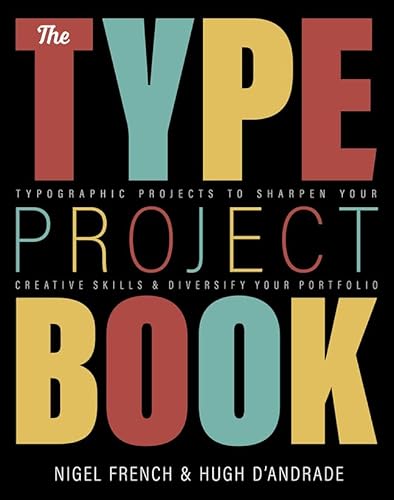 Type Project Book, The: Typographic projects to sharpen your creative skills & diversify your portfolio von New Riders Publishing