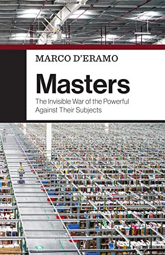 Masters: The Invisible War of the Powerful Against Their Subjects von Wiley John + Sons