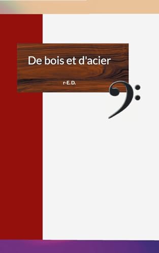 De bois et d'acier von BoD – Books on Demand – Frankreich