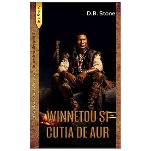 Winnetou Si Cutia De Aur. Seria In Umbra Dreptatii. Vol. 2 von Ink Story