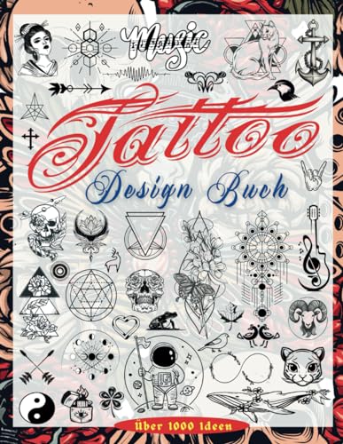 Tattoo Design Buch: Über 1000 Kleine und Minimalistische Tattoo-Designs für Echte Tätowierer, Profis und Amateure| Originelle, Inspirierende Ideen für Ihr Erstes Tattoo von Independently published