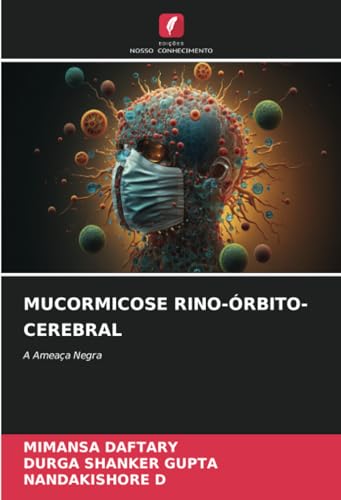 MUCORMICOSE RINO-ÓRBITO-CEREBRAL: A Ameaça Negra von Edições Nosso Conhecimento