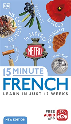15 Minute French: Learn in Just 12 Weeks (DK 15-Minute Language Learning) von DK
