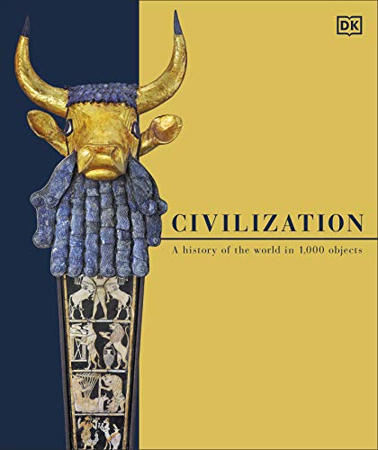 Civilization: A History of the World in 1000 Objects von DK