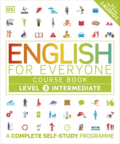 English for Everyone Course Book Level 3 Intermediate: A Complete Self-Study Programme (DK English for Everyone) von DK