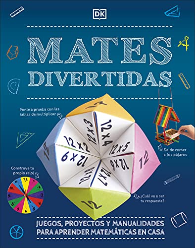Mates divertidas: Juegos, proyectos y manualidades para aprender matemáticas en casa (Paso a paso)