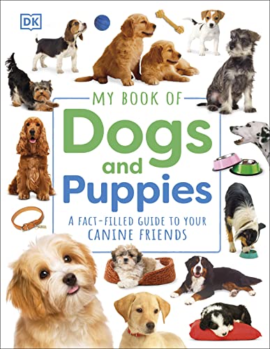 My Book of Dogs and Puppies: A Fact-Filled Guide to Your Canine Friends von DK Children