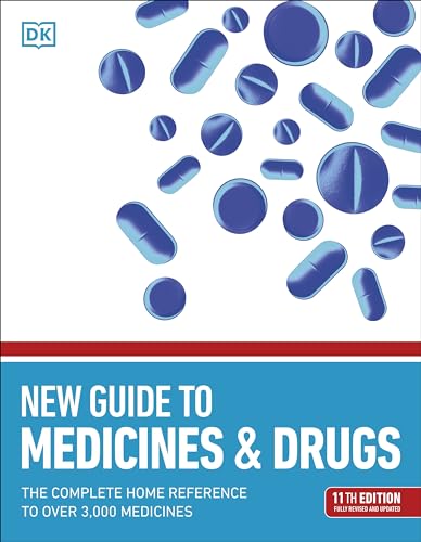 New Guide to Medicine and Drugs: The Complete Home Reference to Over 3,000 Medicines von DK