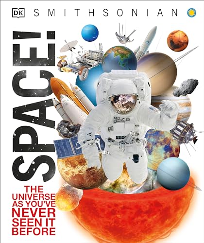 Space!: The Universe as You've Never Seen It Before (Knowledge Encyclopedias)