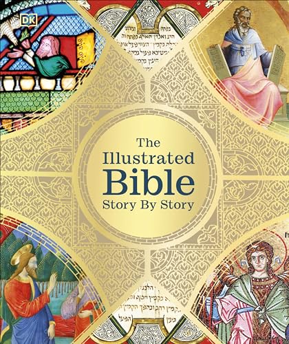 The Illustrated Bible Story by Story (DK Bibles and Bible Guides) von DK