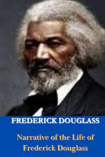 Narrative of the Life of Frederick Douglass von Independently published