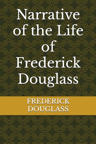 Narrative of the Life of Frederick Douglass von Independently published