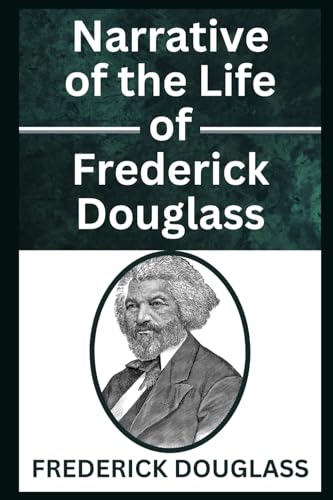 Narrative of the Life of Frederick Douglass von Independently published