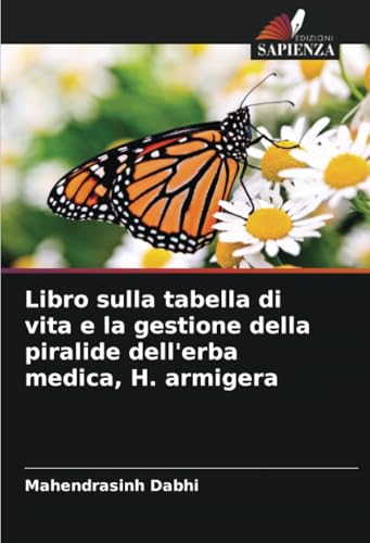 Libro sulla tabella di vita e la gestione della piralide dell'erba medica, H. armigera von Edizioni Sapienza