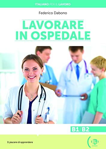 Italiano per il lavoro: Lavorare in ospedale + online MP3 audio von ELI s.r.l.