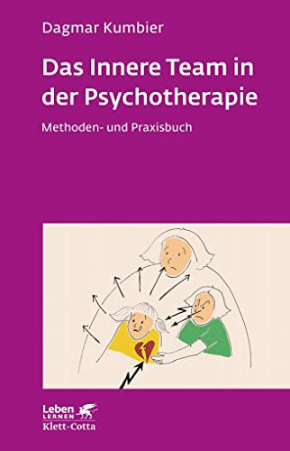 Das Innere Team in der Psychotherapie (Leben Lernen, Bd. 265): Methoden- und Praxisbuch