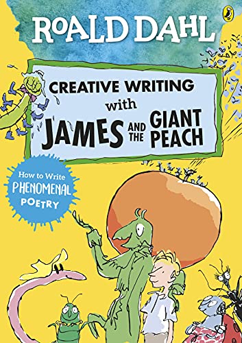 Roald Dahl Creative Writing with James and the Giant Peach: How to Write Phenomenal Poetry von Penguin