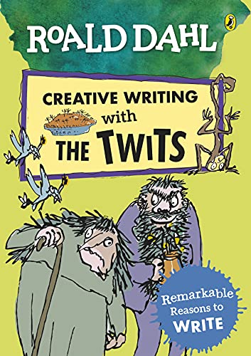 Roald Dahl Creative Writing with The Twits: Remarkable Reasons to Write