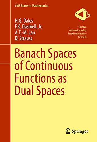 Banach Spaces of Continuous Functions as Dual Spaces (CMS Books in Mathematics) von Springer