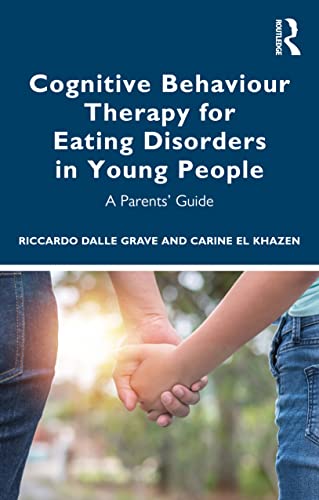 Cognitive Behaviour Therapy for Eating Disorders in Young People: A Parents' Guide