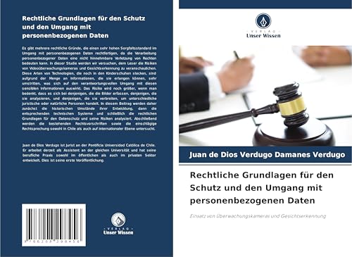 Rechtliche Grundlagen für den Schutz und den Umgang mit personenbezogenen Daten: Einsatz von Überwachungskameras und Gesichtserkennung von Verlag Unser Wissen