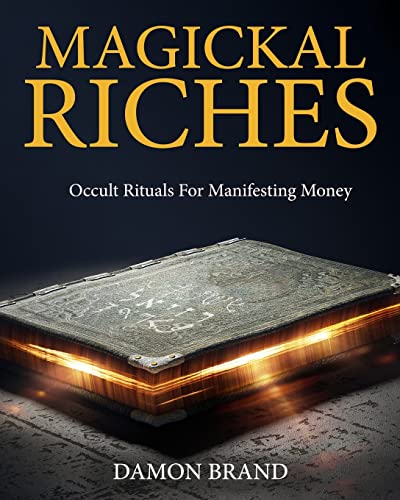 Magickal Riches: Occult Rituals For Manifesting Money (The Gallery of Magick) von CREATESPACE