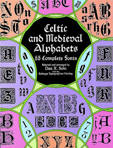 Celtic and Medieval Alphabets: 53 Complete Fonts (Lettering, Calligraphy, Typography) von Dover Publications