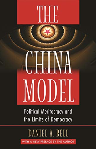 The China Model: Political Meritocracy and the Limits of Democracy von Princeton University Press