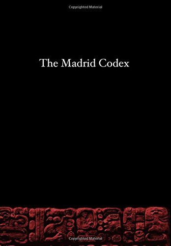 The Madrid Codex (The Maya Codices Full Color) von CreateSpace Independent Publishing Platform