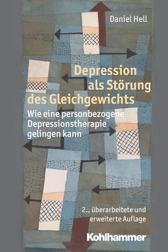 Depression als Störung des Gleichgewichts: Wie eine personbezogene Depressionstherapie gelingen kann von Kohlhammer W.