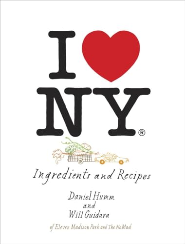I Love New York: Ingredients and Recipes [A Cookbook] von Ten Speed Press