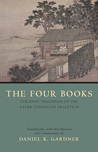 The Four Books: The Basic Teachings of the Later Confucian Tradition (Hackett Classics) von Hackett Publishing Company, Inc.