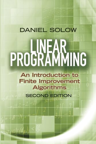Linear Programming: An Introduction to Finite Improvement Algorithms: Second Edition (Dover Books on Mathematics)