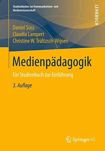 Medienpädagogik: Ein Studienbuch zur Einführung (Studienbücher zur Kommunikations- und Medienwissenschaft) von Springer VS