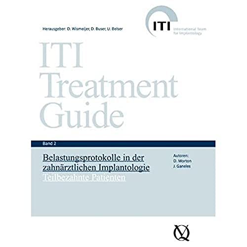 ITI Treatment Guide Band 2: Belastungsprotokolle in der zahnärztlichen Implantologie - Teilbezahnte Patienten (ITI Treatment Guide: Deutsche Ausgabe) von Quintessenz Verlag